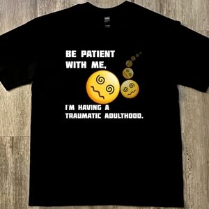 Be Patient With Me Black Graphic Tee - Traumatic Adulthood, Cotton, Unisex Lrg